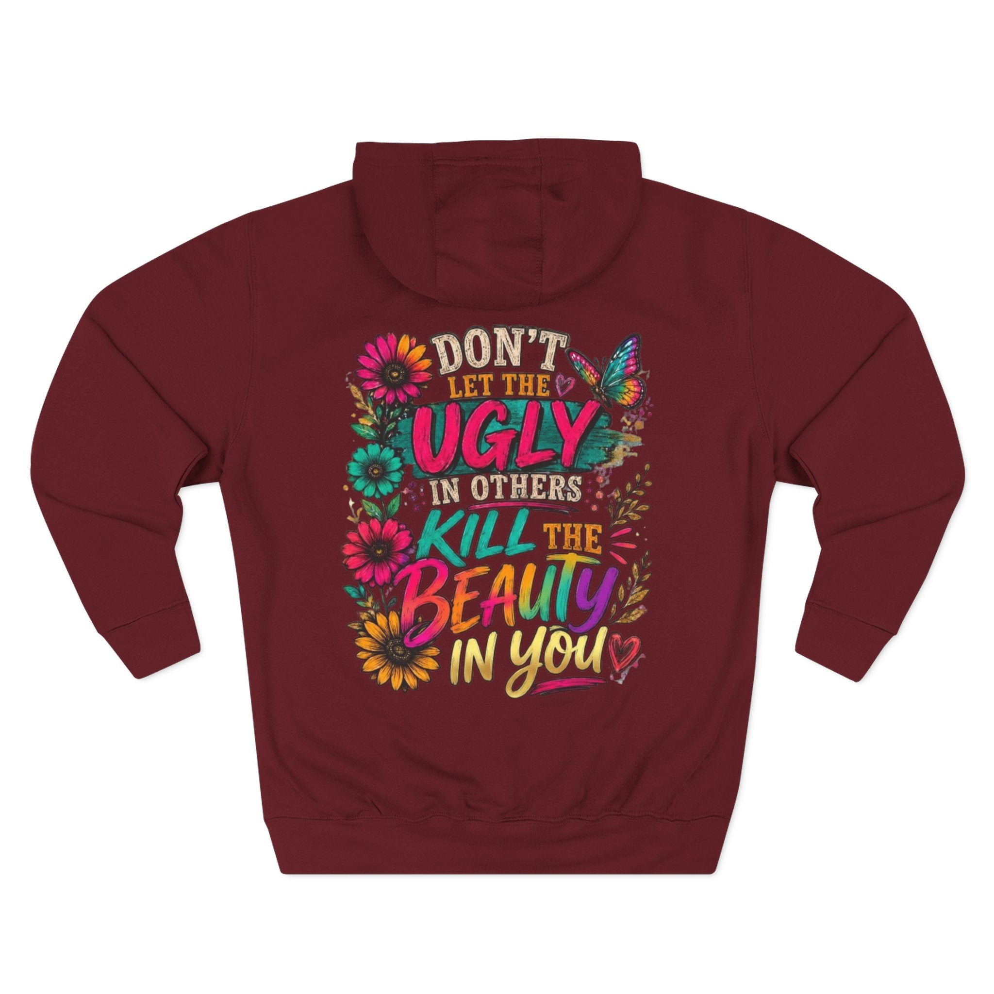 Hoodie Dont Let the Ugly Kill the Beauty in You Floral Graphic Hoodie