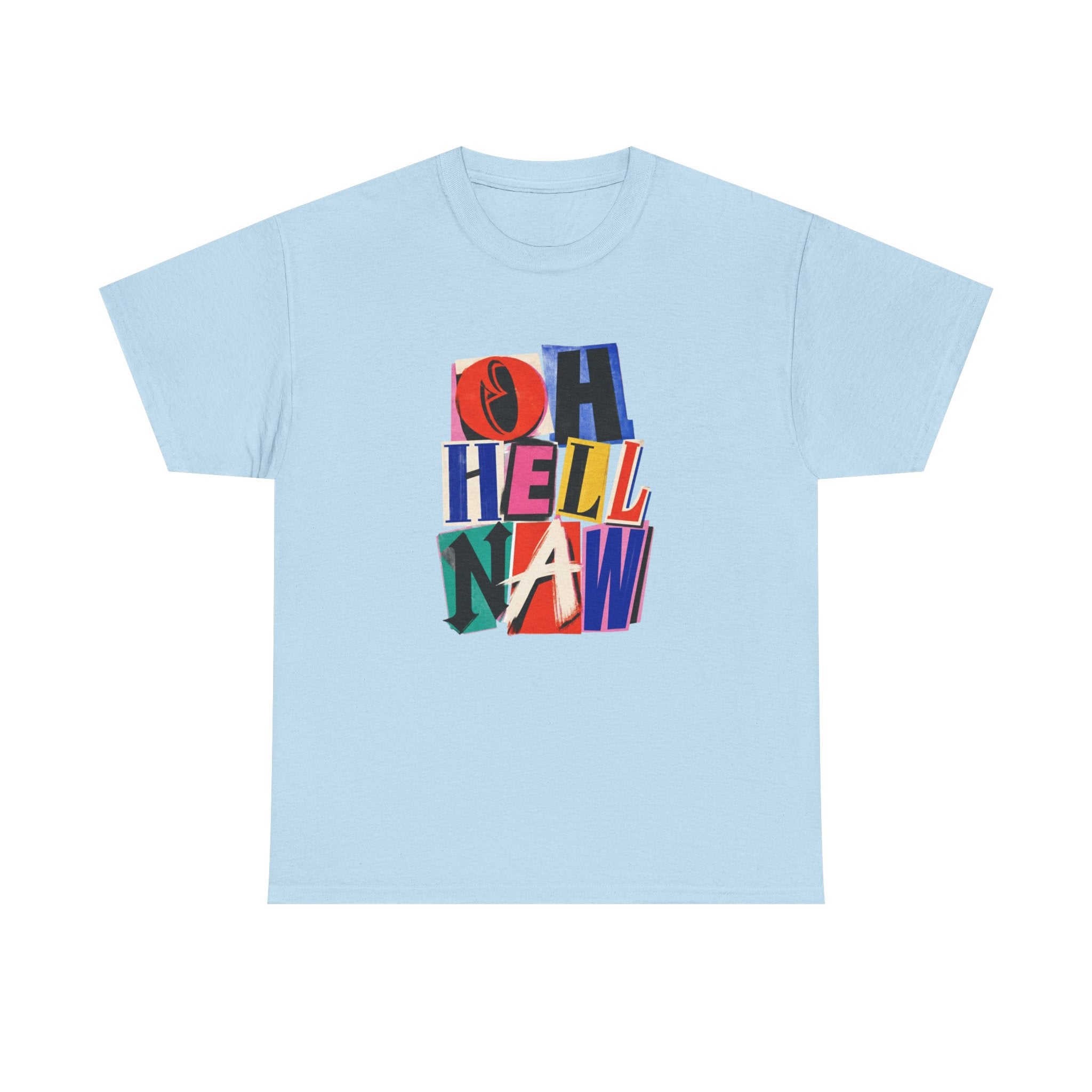 Oh Hell Naw Graphic Tee Colorful Retro Statement Shirt
