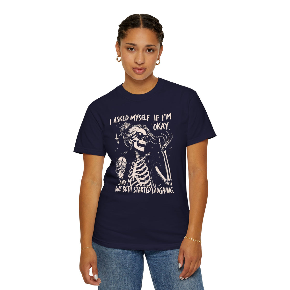 Skeleton Laugh T Shirt I Asked Myself If Im Okay and We Both Started Laughing Graphic Tee