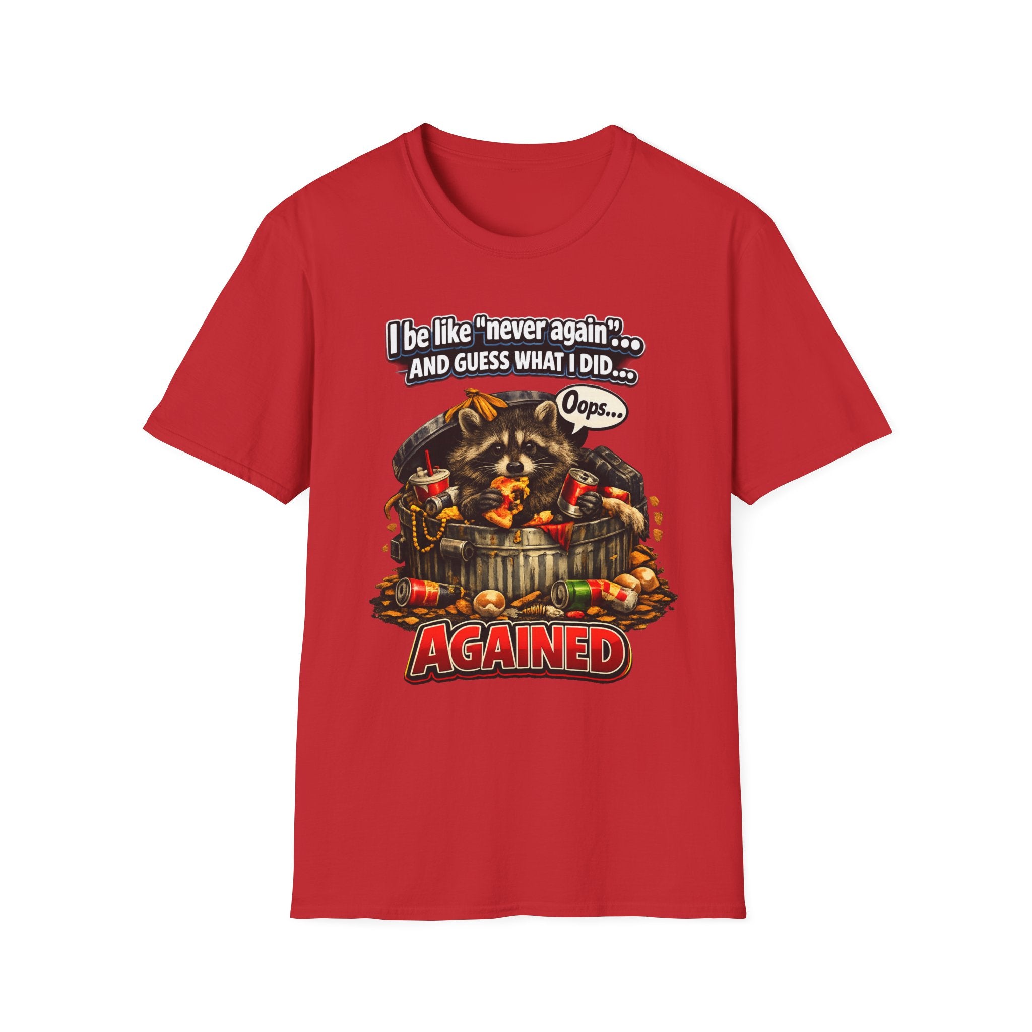 Raccoon 'I Be Like Never Again... And Guess What I Did Again!' T-Shirt