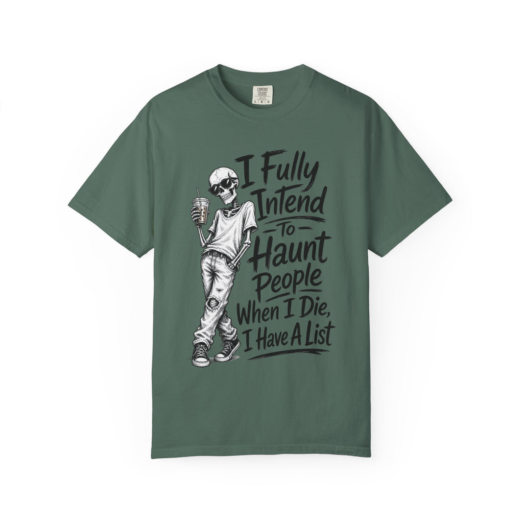 Funny Halloween T Shirt I Fully Intend to Haunt People When I Die I Have a List