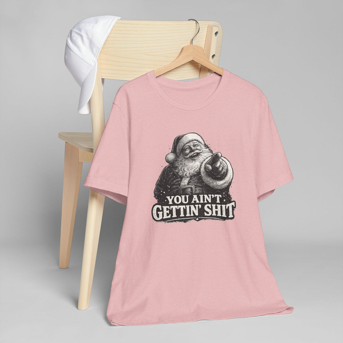 Funny Santa Tee Shirt You Aint Gettin Sh t Holiday Tee