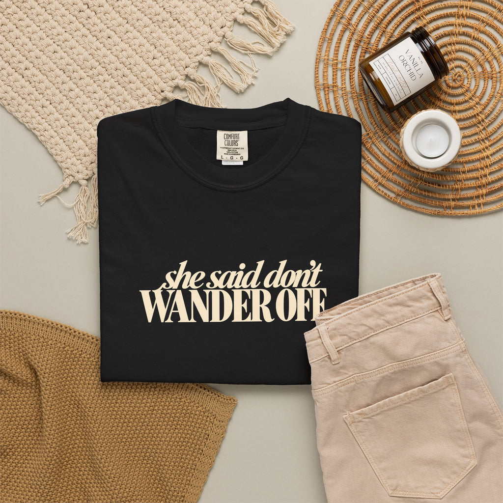she said dont WANDER OFF Tee shirt | Funny Thanksgiving Tee, Thanksgiving Dinner Shirt, Friendsgiving Shirt, Funny Family Gathering Fall