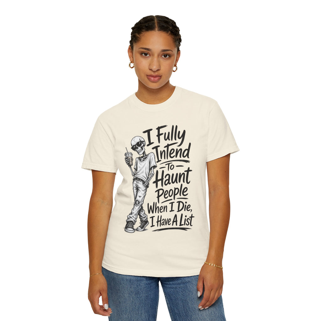 Funny Halloween T Shirt I Fully Intend to Haunt People When I Die I Have a List