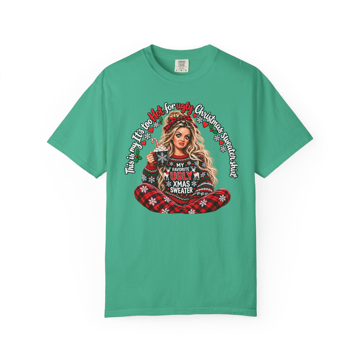 Ugly Christmas Sweater Shirt, Too Hot for Ugly Christmas Sweater Tee, Funny Christmas Shirt, Holiday Party Outfit, Christmas Graphic Tee