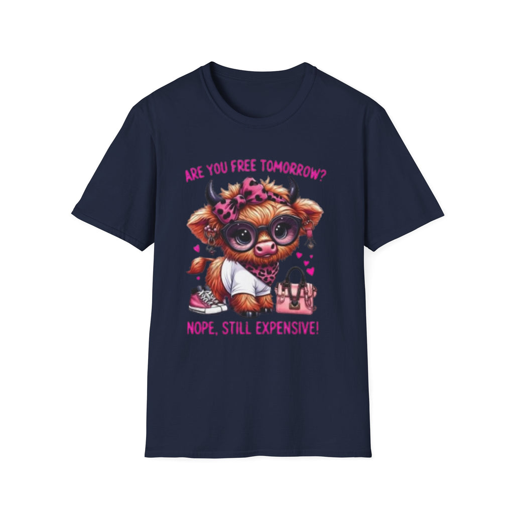 Are You Free Tomorrow? Still Expensive Cow Graphic T-Shirt