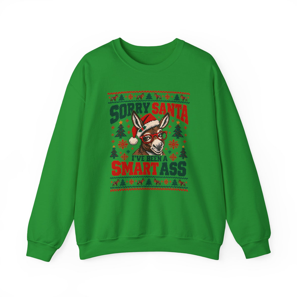 Funny Ugly Christmas Sweater, Sorry Santa I've Been a Smart Ass, Donkey Christmas Sweatshirt, Sarcastic Holiday Party Shirt