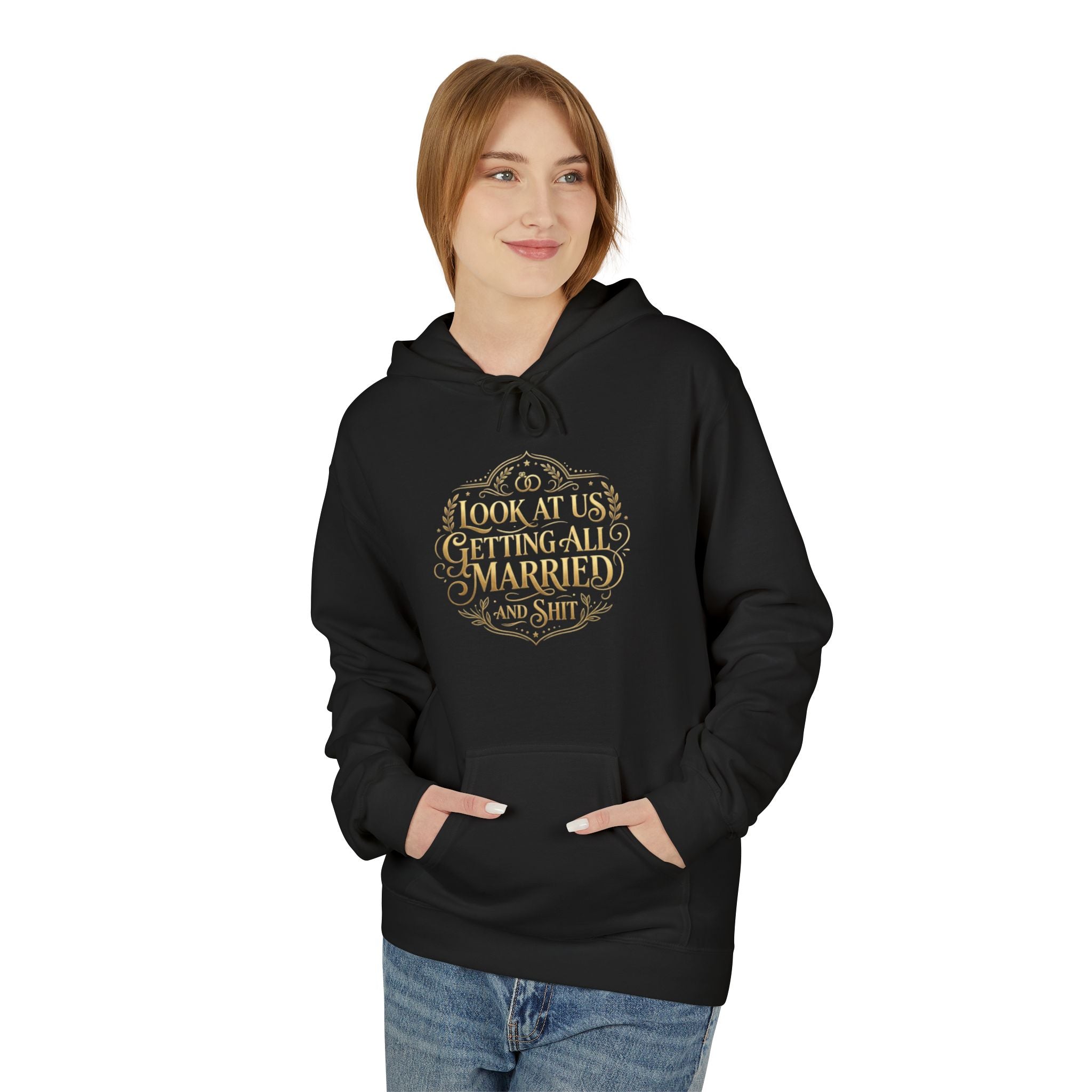 Look at us Getting All Married and Shit Hoodie