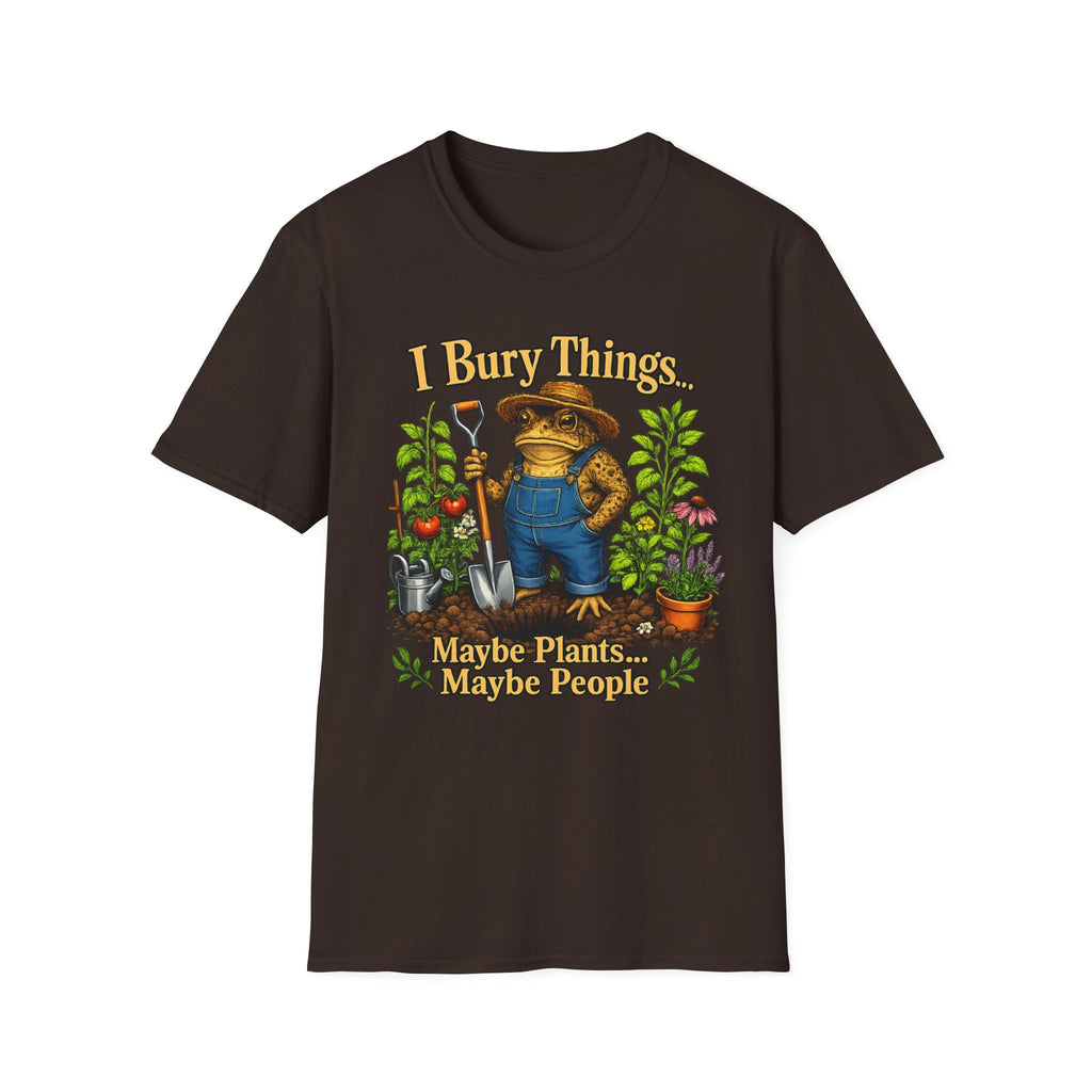 Garden T-Shirt — "I Bury Things" Frog Gardener Tee (Maybe Plants, Maybe People)
