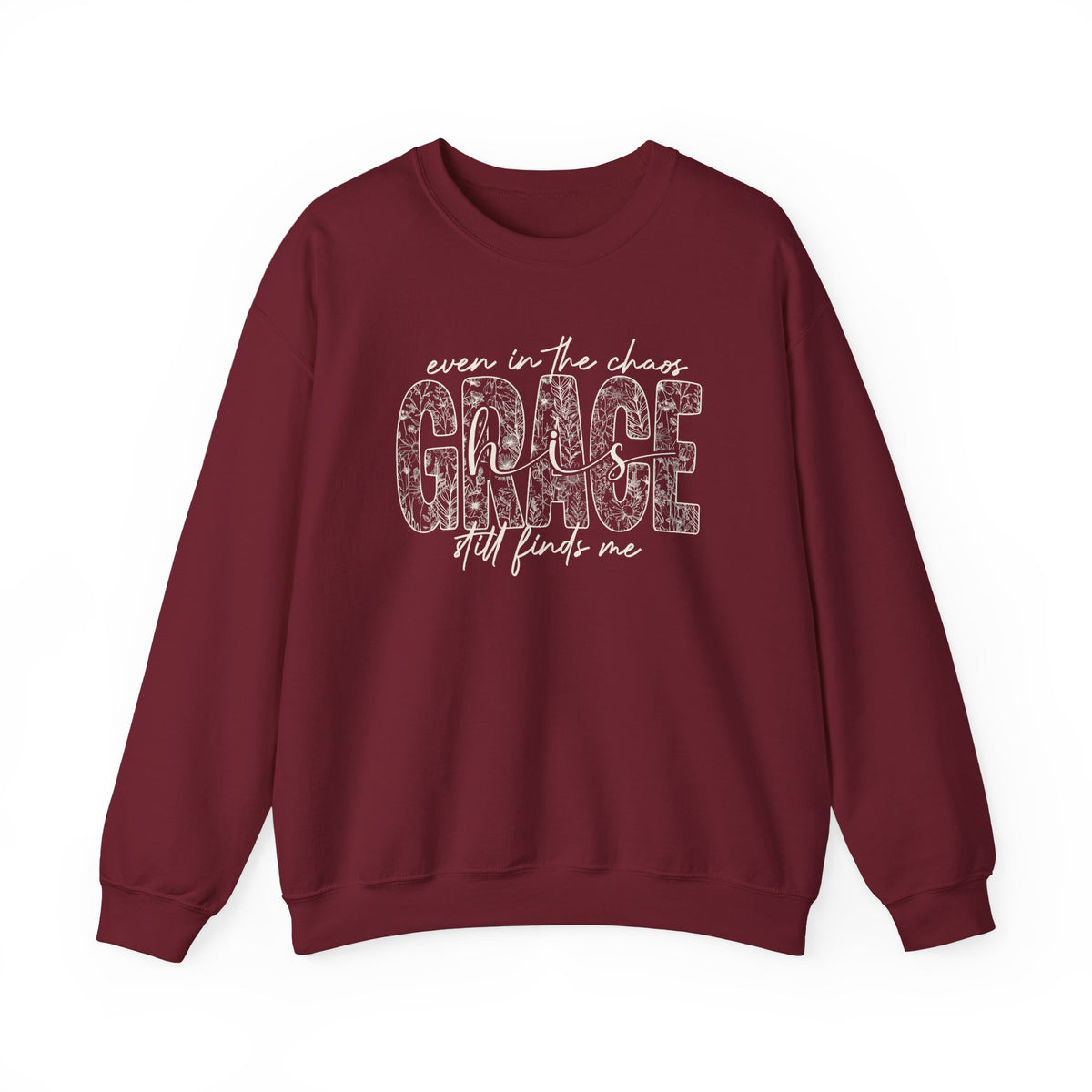 Even in the Chaos Grace Still Finds Me Sweatshirt, Christian Faith Crewneck, Inspirational Floral Grace Sweater, Religious Gift for Women