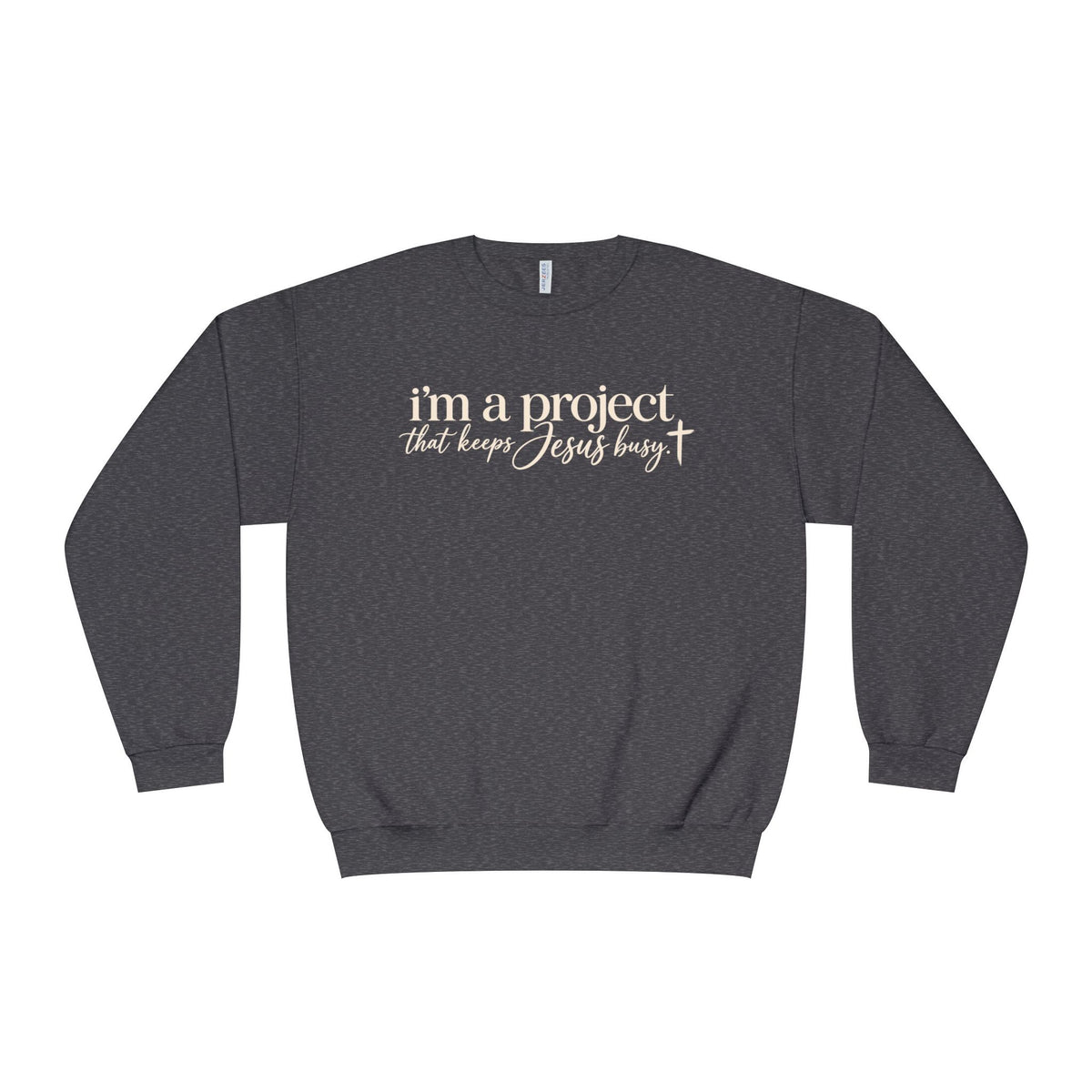Im a Project That Keeps Jesus Busy Crewneck Sweatshirt