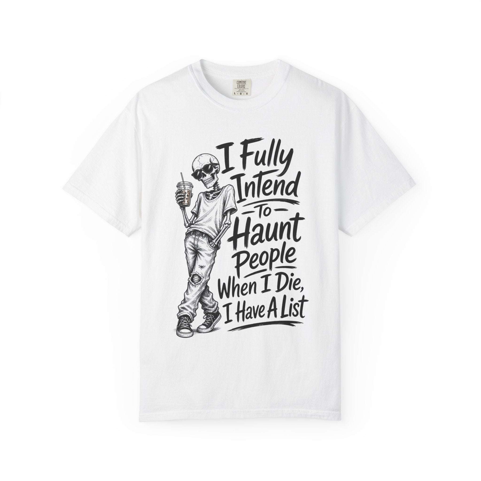 Funny Halloween T Shirt I Fully Intend to Haunt People When I Die I Have a List