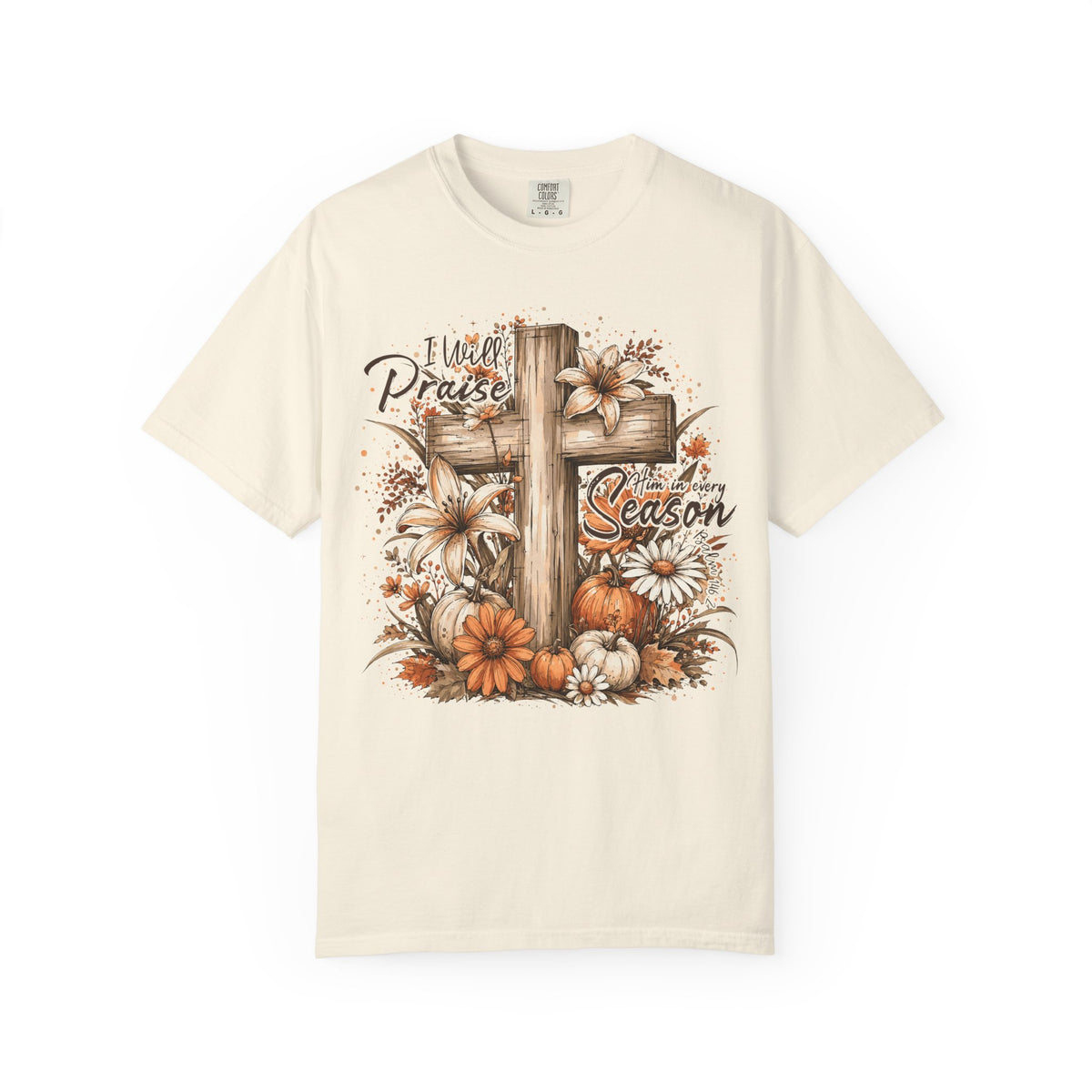 Tee Shirt I Will Praise Every Season Cross with Fall Pumpkins and Flowers