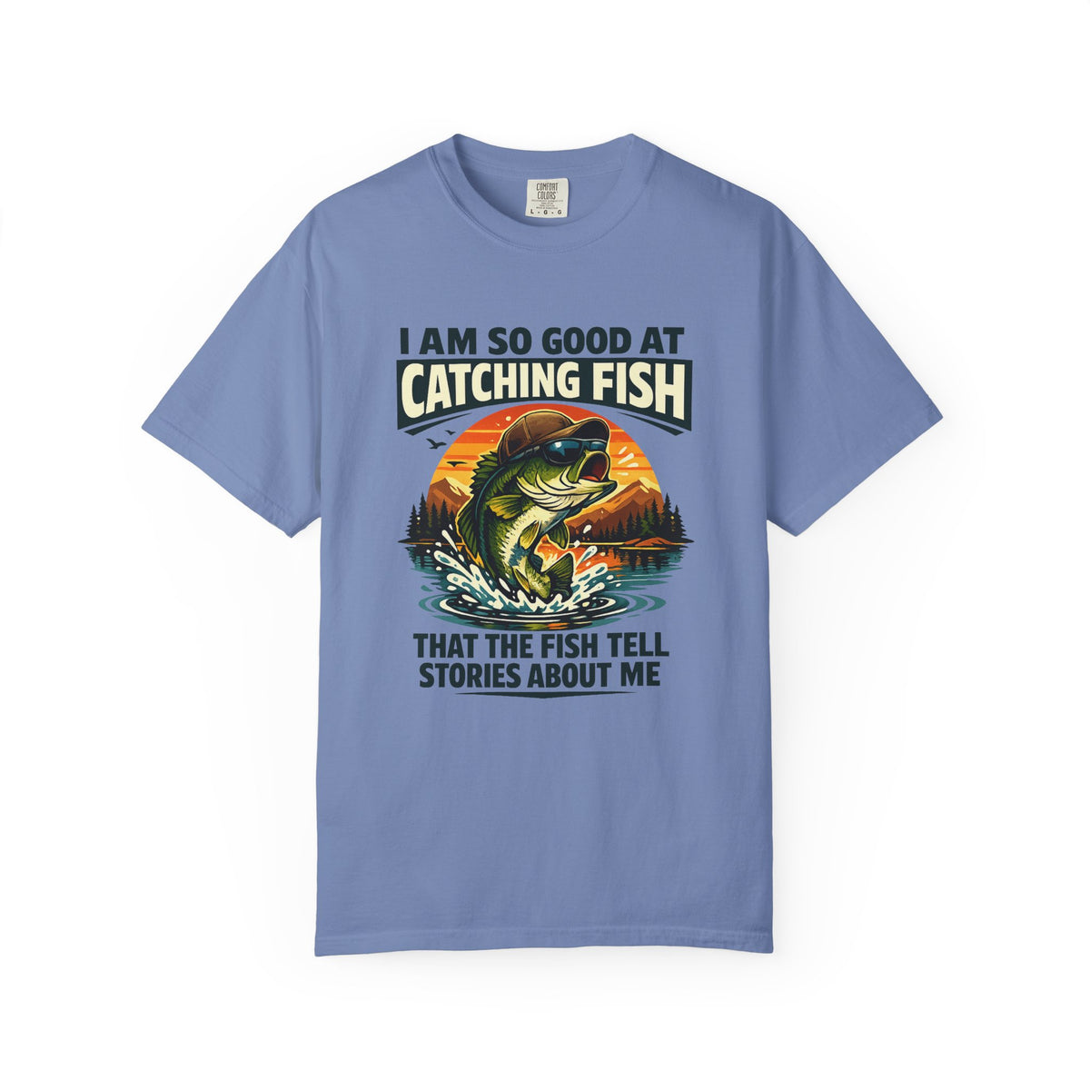 Fishing T Shirt I Am So Good at Catching Fish That the Fish Tell Stories About Me