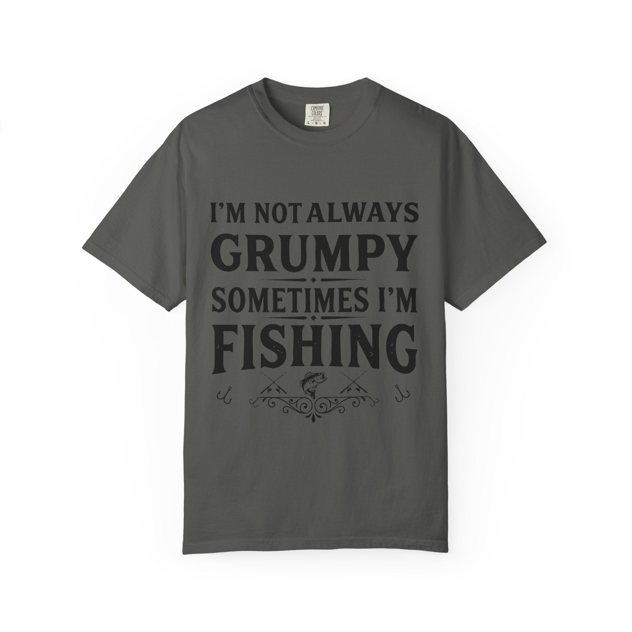 Fishing T Shirt Im Not Always Grumpy Sometimes Im Fishing Funny Angler Tee
