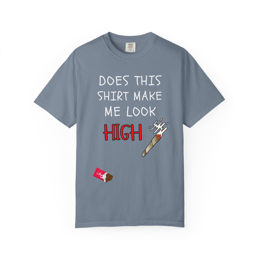 Does This Shirt Make Me Look High T‑Shirt  Funny Stoner Cannabis Graphic Tee