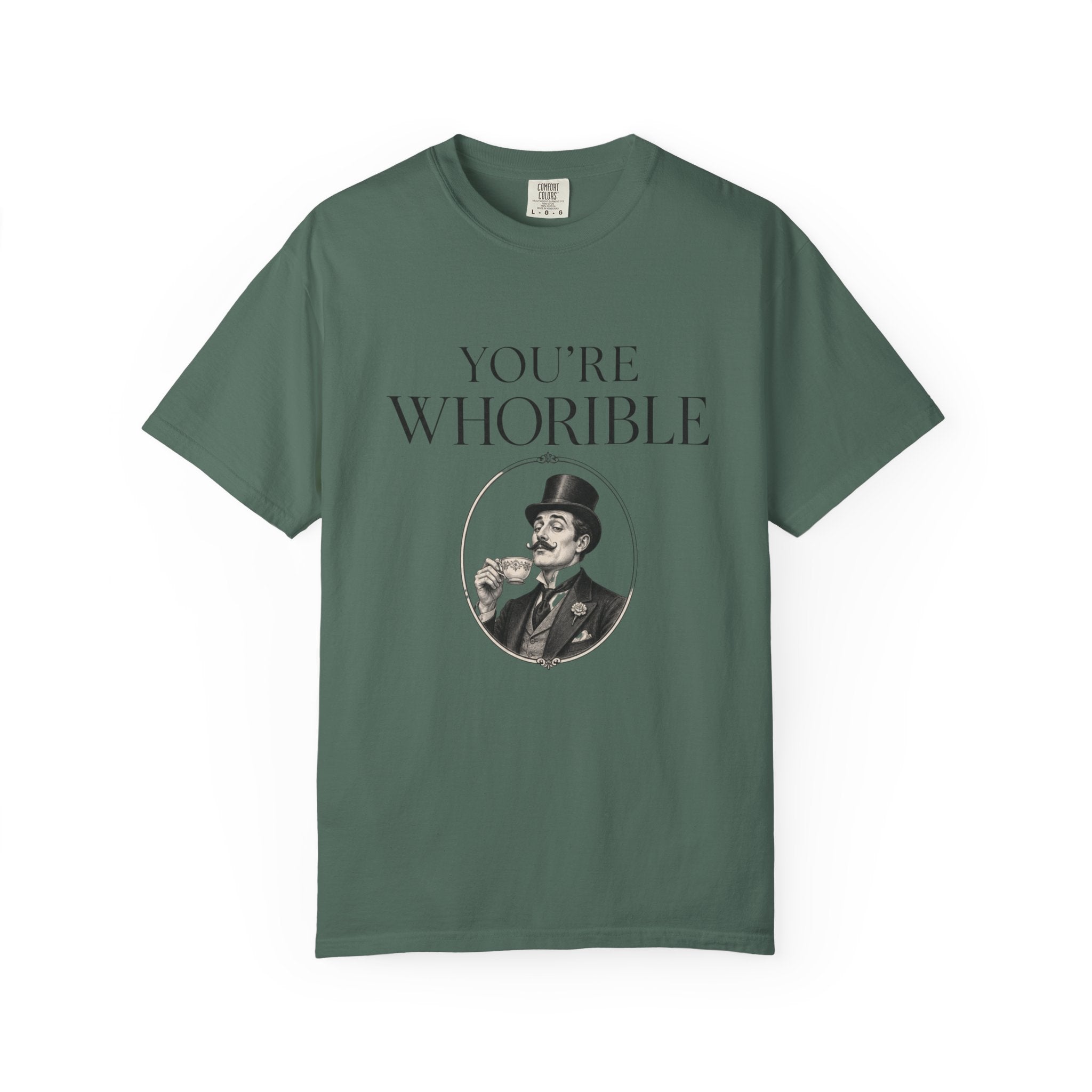T Shirt Youre Whorible Vintage Gentleman Graphic Tee