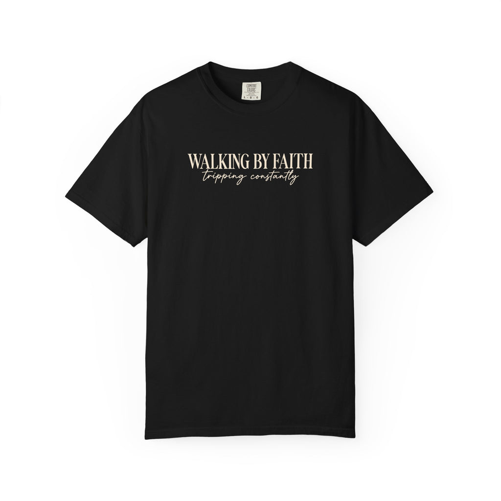 Walking by Faith T Shirt Christian Inspirational Tee Walking by Faith, tripping constantly