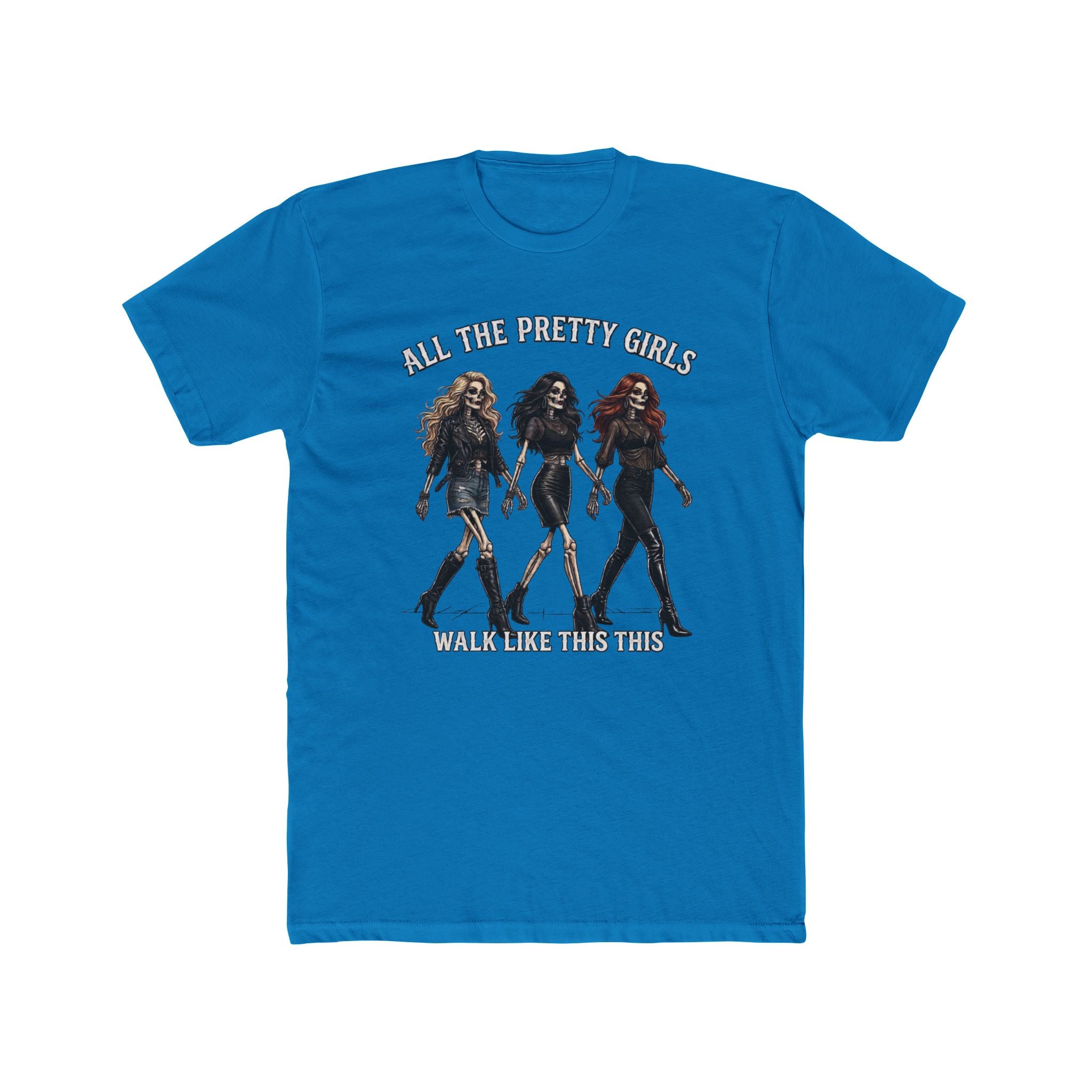 Pretty Girls Graphic Tee — "All The Pretty Girls Walk Like This"