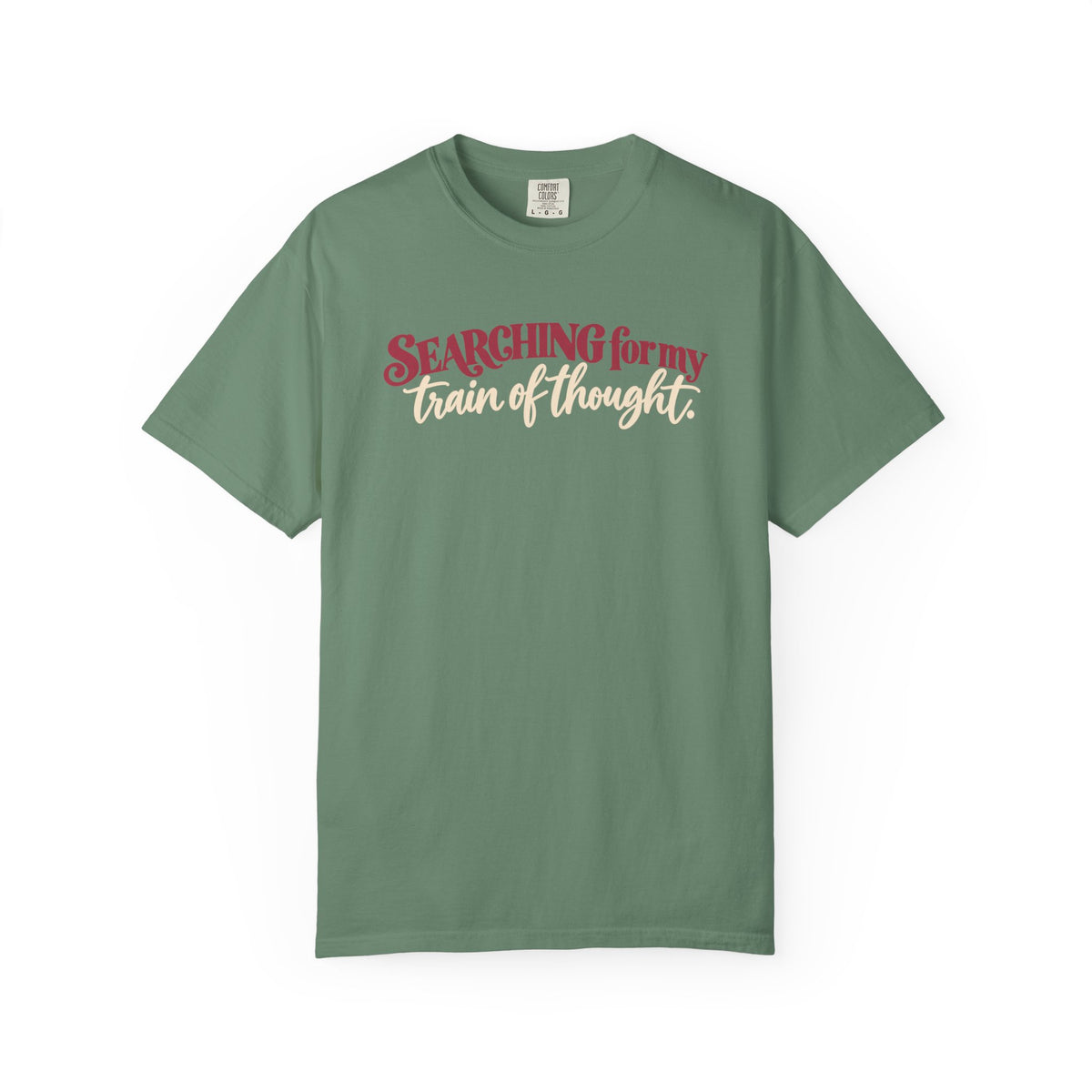 Searching for My Train of Thought Tee shirt | Funny Text Graphic Tee