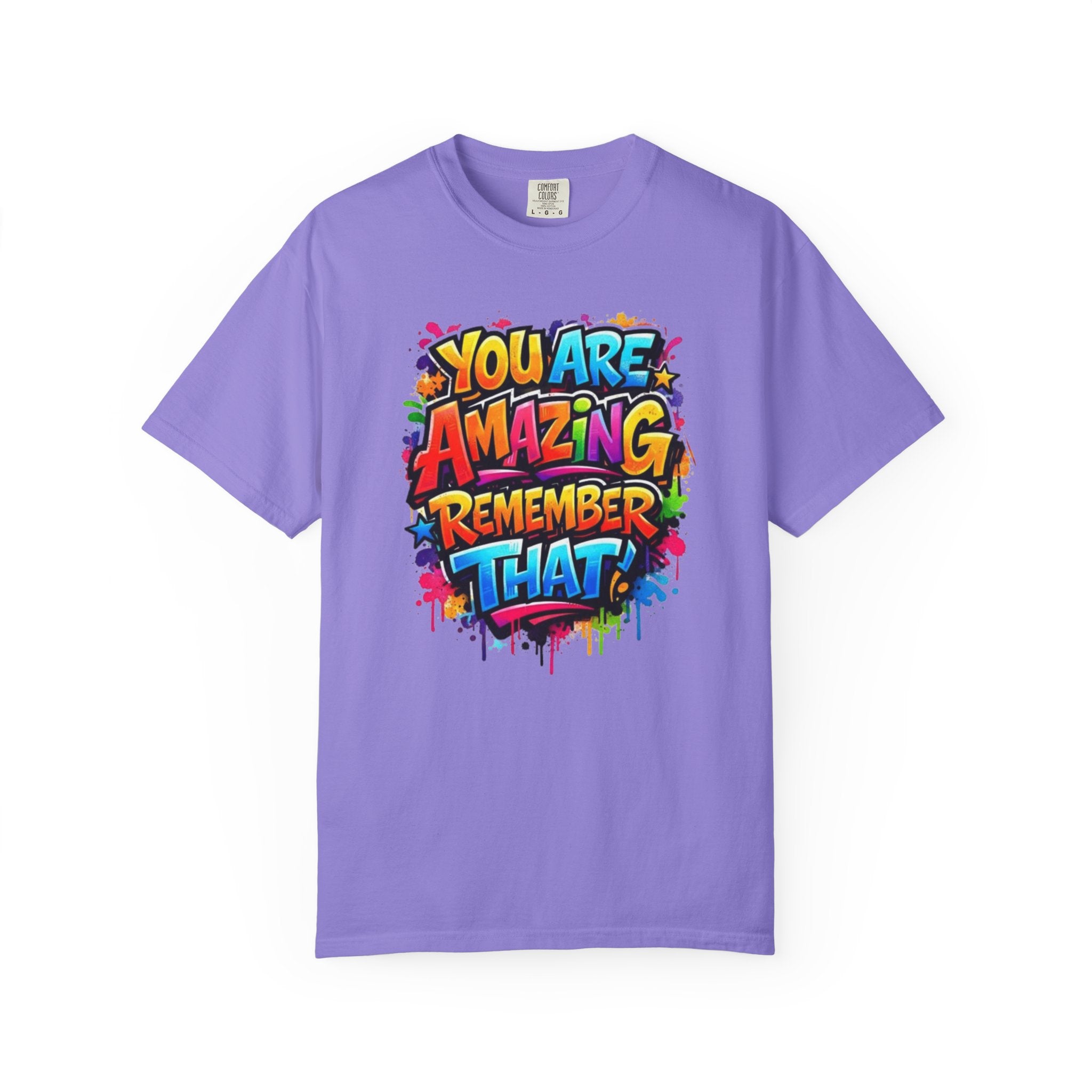 You Are Amazing Remember That T Shirt Colorful Inspirational Graphic Tee