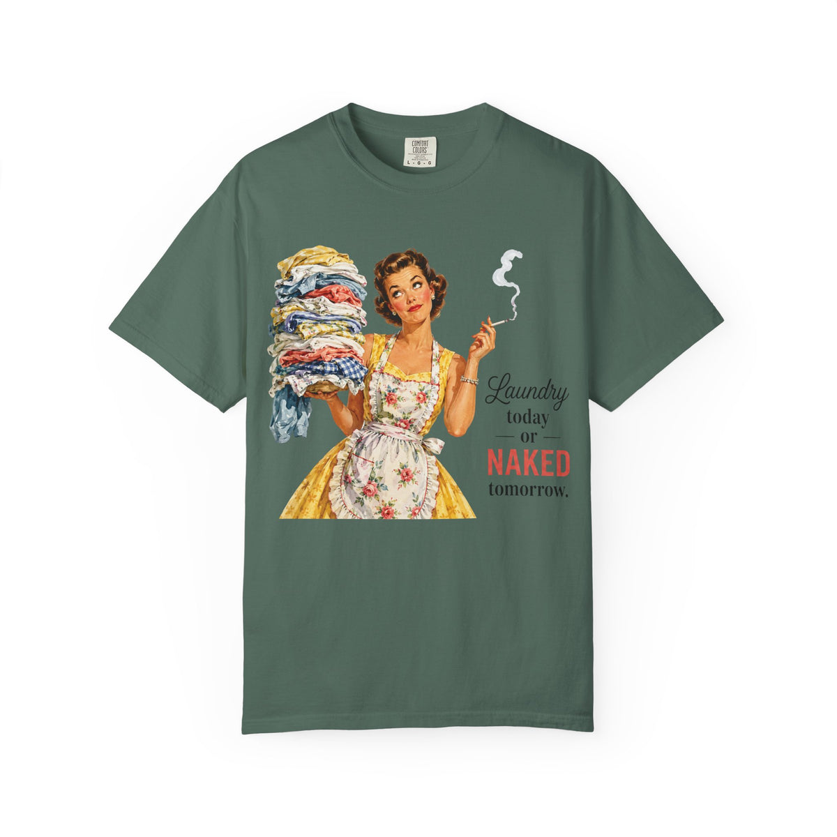 Retro Laundry Humor T Shirt Laundry Today or Naked Tomorrow Vintage Housewife Graphic