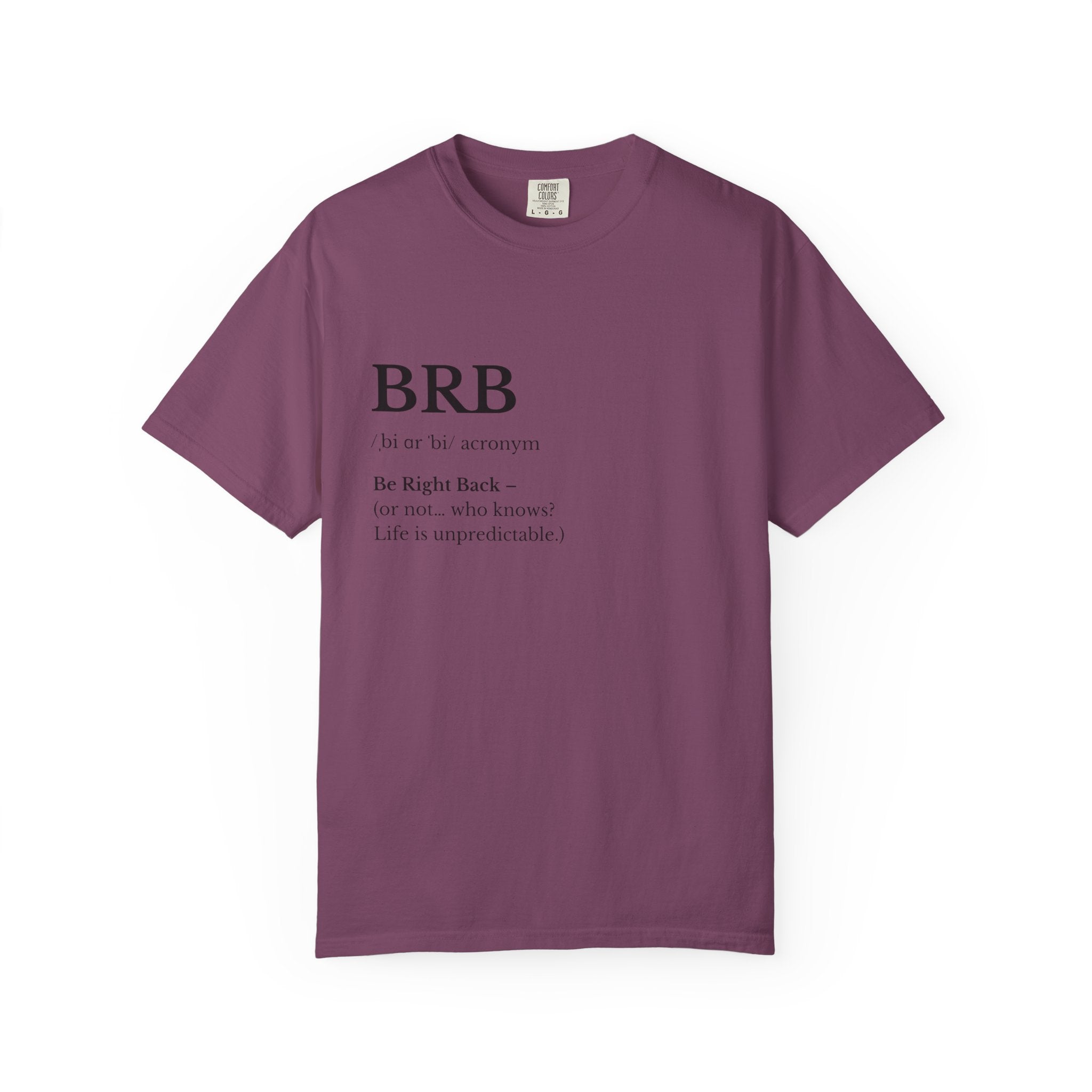 BRB Definition T Shirt Minimalist 'Be Right Back Graphic Tee