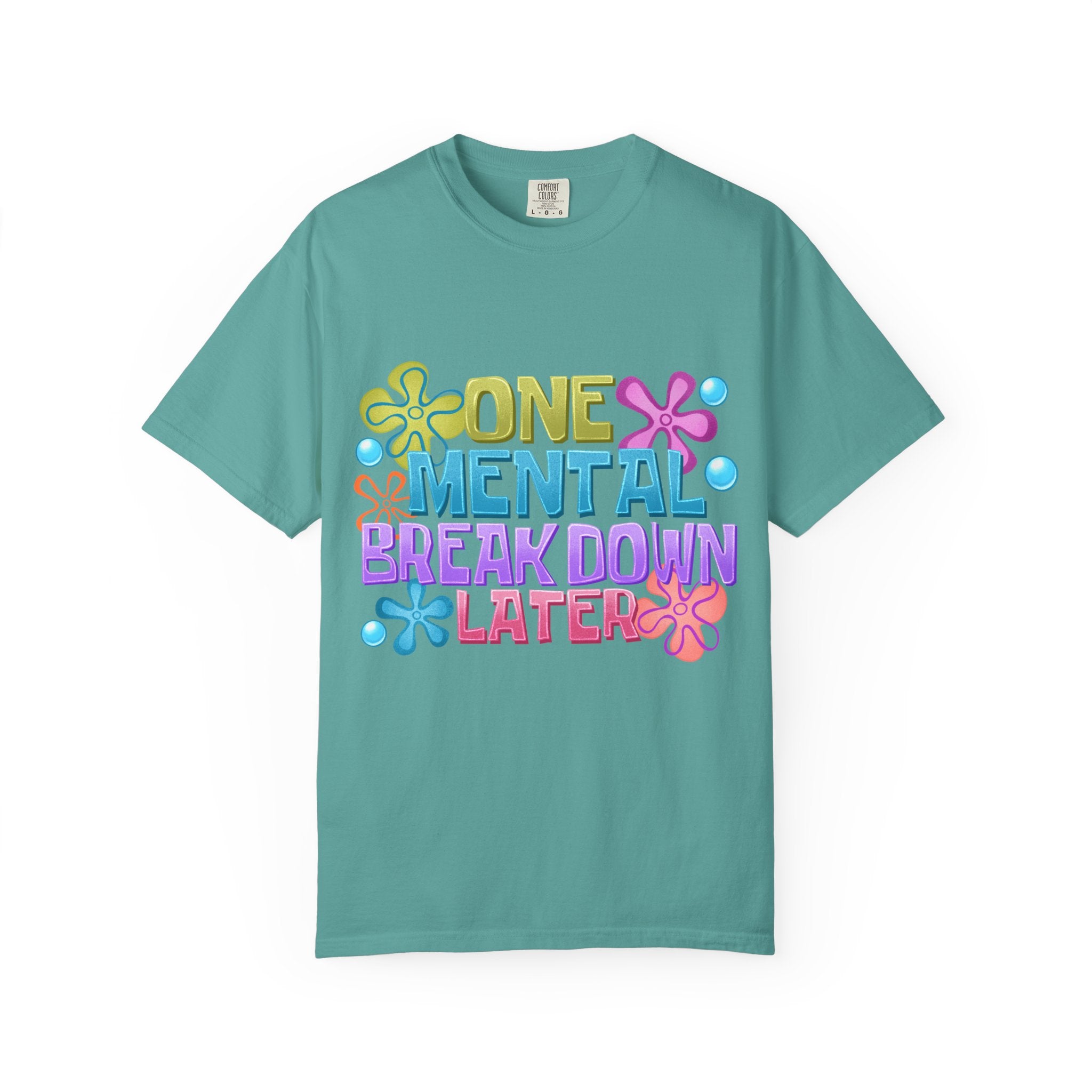 T Shirt One Mental Breakdown Later Colorful Retro Graphic Tee