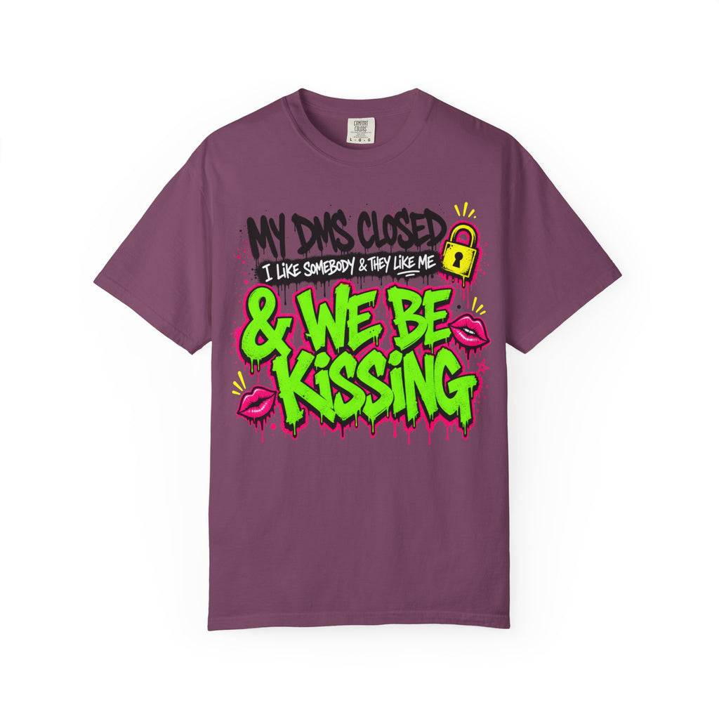 We Be Kissing Graphic T Shirt My DMs Closed and We Be Kissing Streetwear Tee