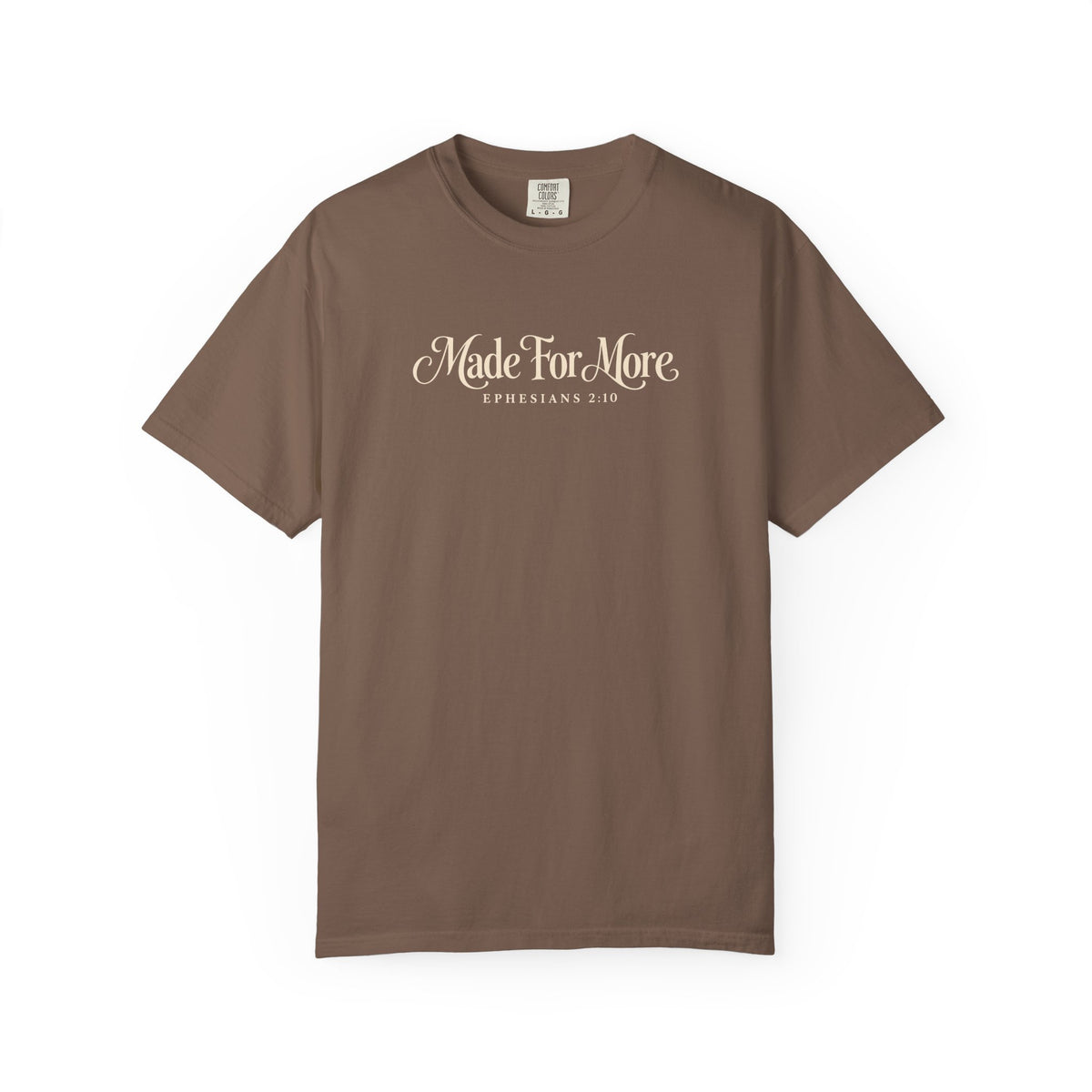 Made For More T Shirt Christian Faith Graphic Tee Ephesians 2:10