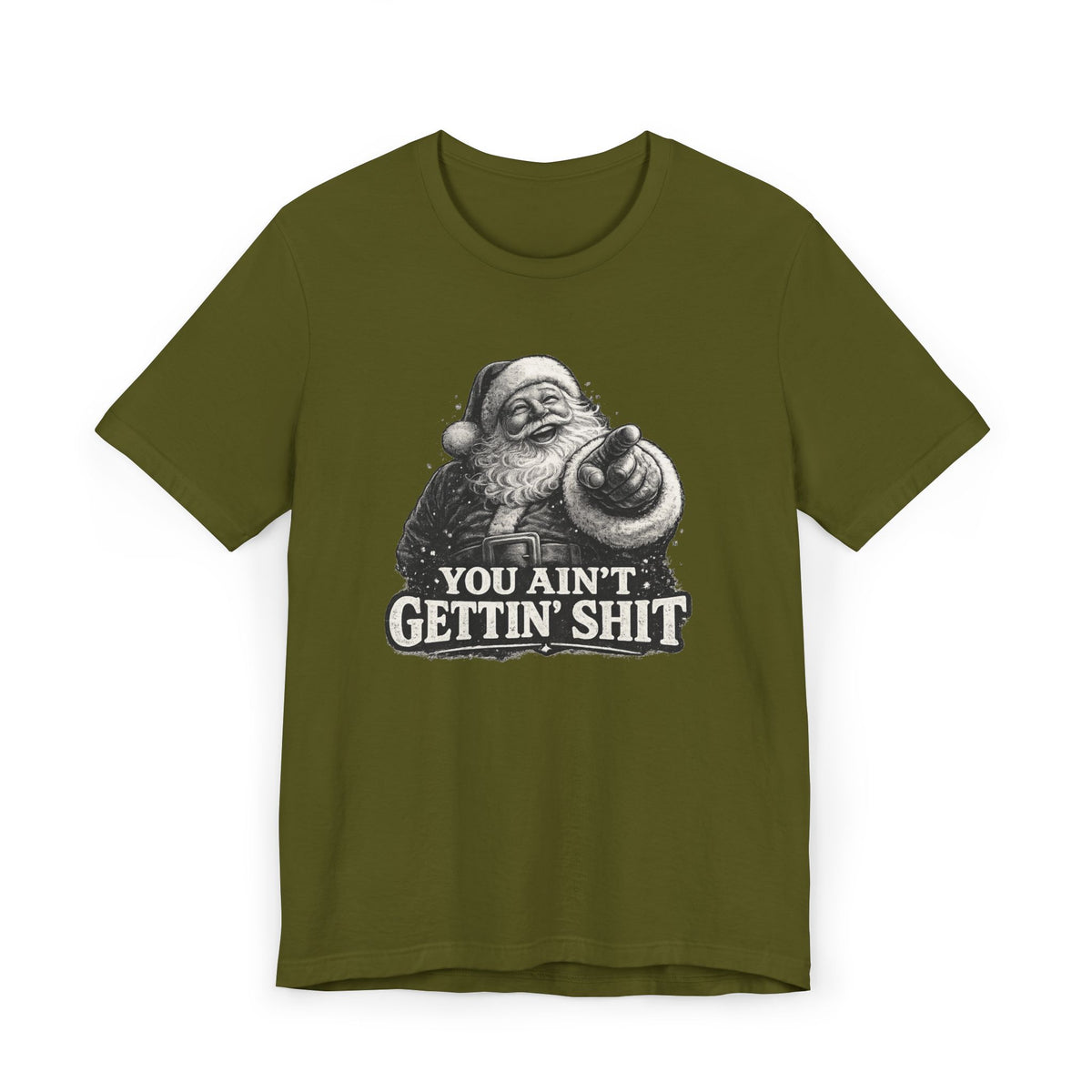 Funny Santa Tee Shirt You Aint Gettin Sh t Holiday Tee