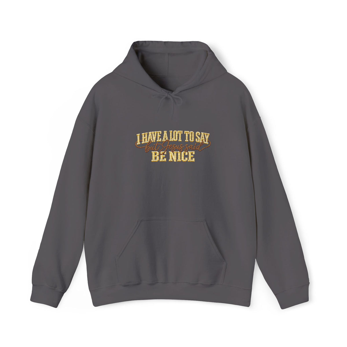I Have a Lot to Say But Jesus Said Be Nice Embroidered Hoodie, Funny Christian Sweatshirt, Faith Based Gift for Women, Jesus Saying