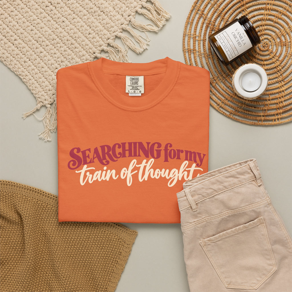 Searching for My Train of Thought Tee shirt | Funny Text Graphic Tee