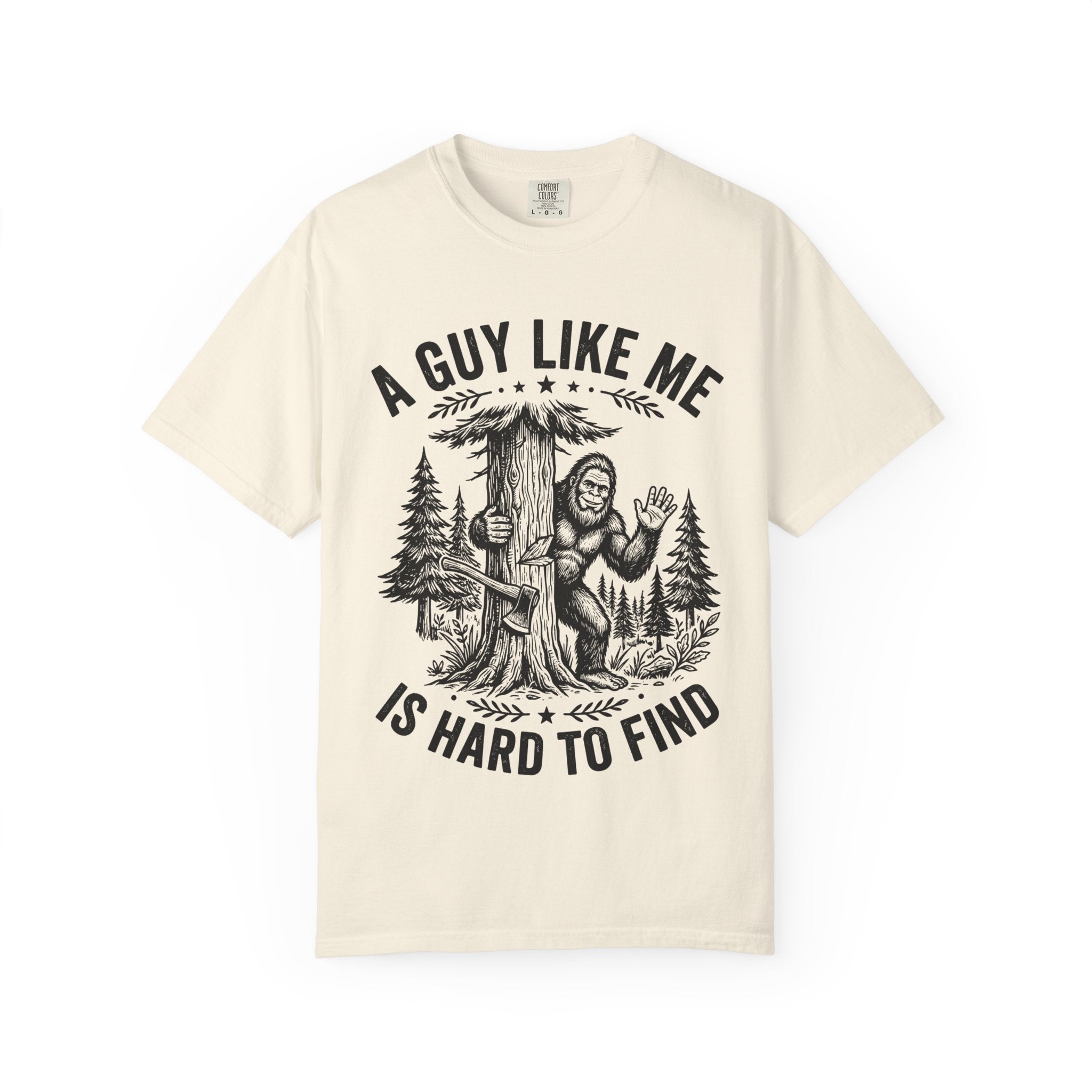 A Guy Like Me Is Hard to Find T Shirt Sasquatch Bigfoot Graphic Tee