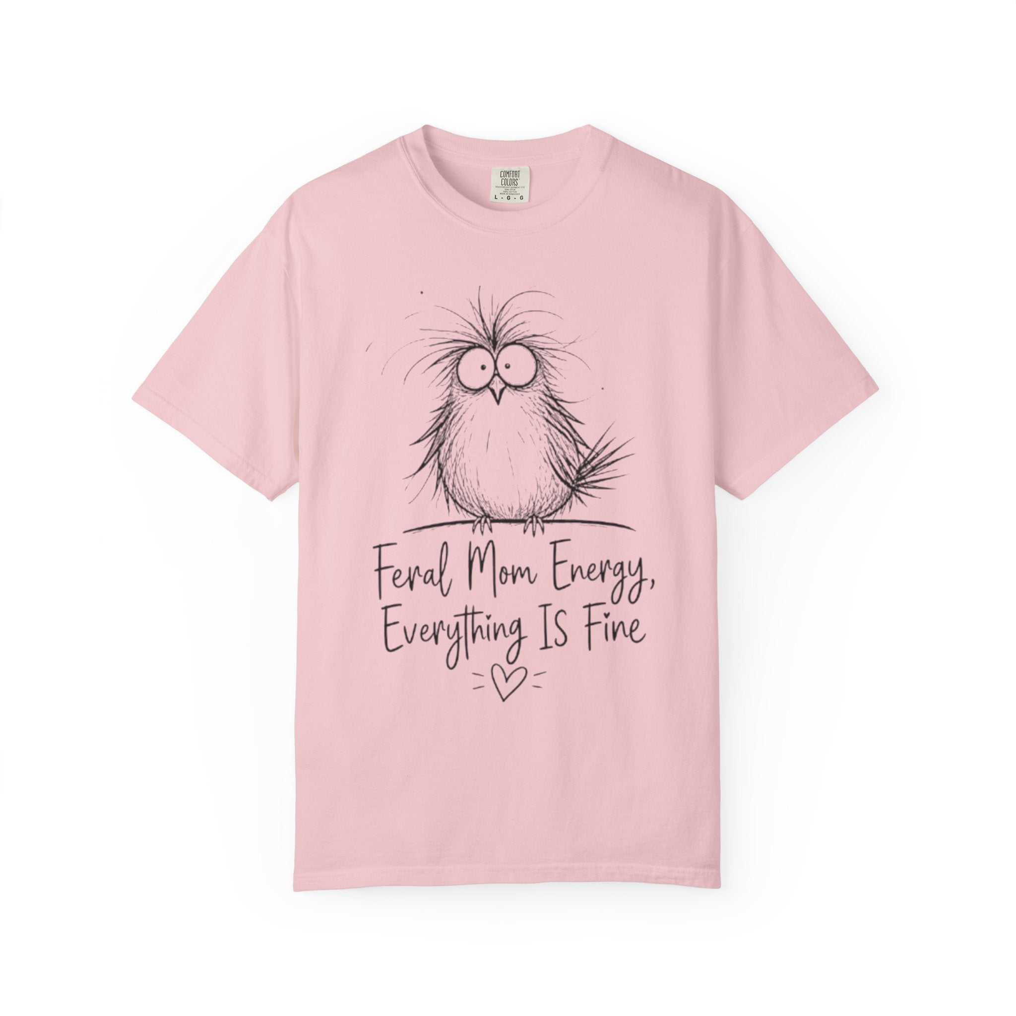 Feral Mom Energy T Shirt Cute Fluffy Bird Graphic Everything Is Fine Mom Tee