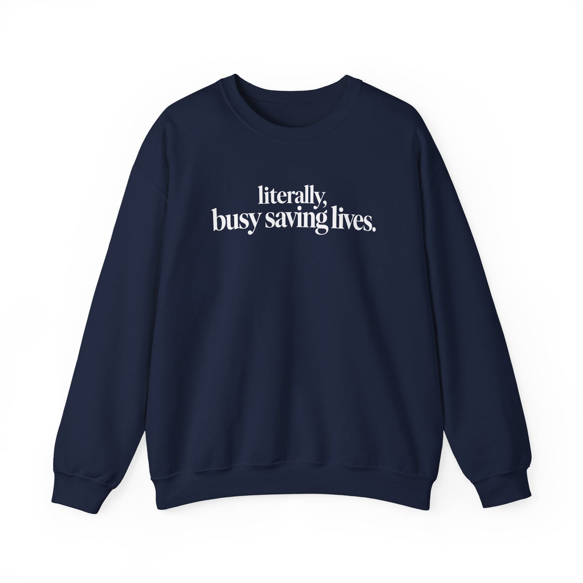 Literally Busy Saving Lives Sweatshirt, Funny Nurse Sweatshirt, Doctor Gift, Healthcare Worker Shirt, Minimalist Medical Crewneck