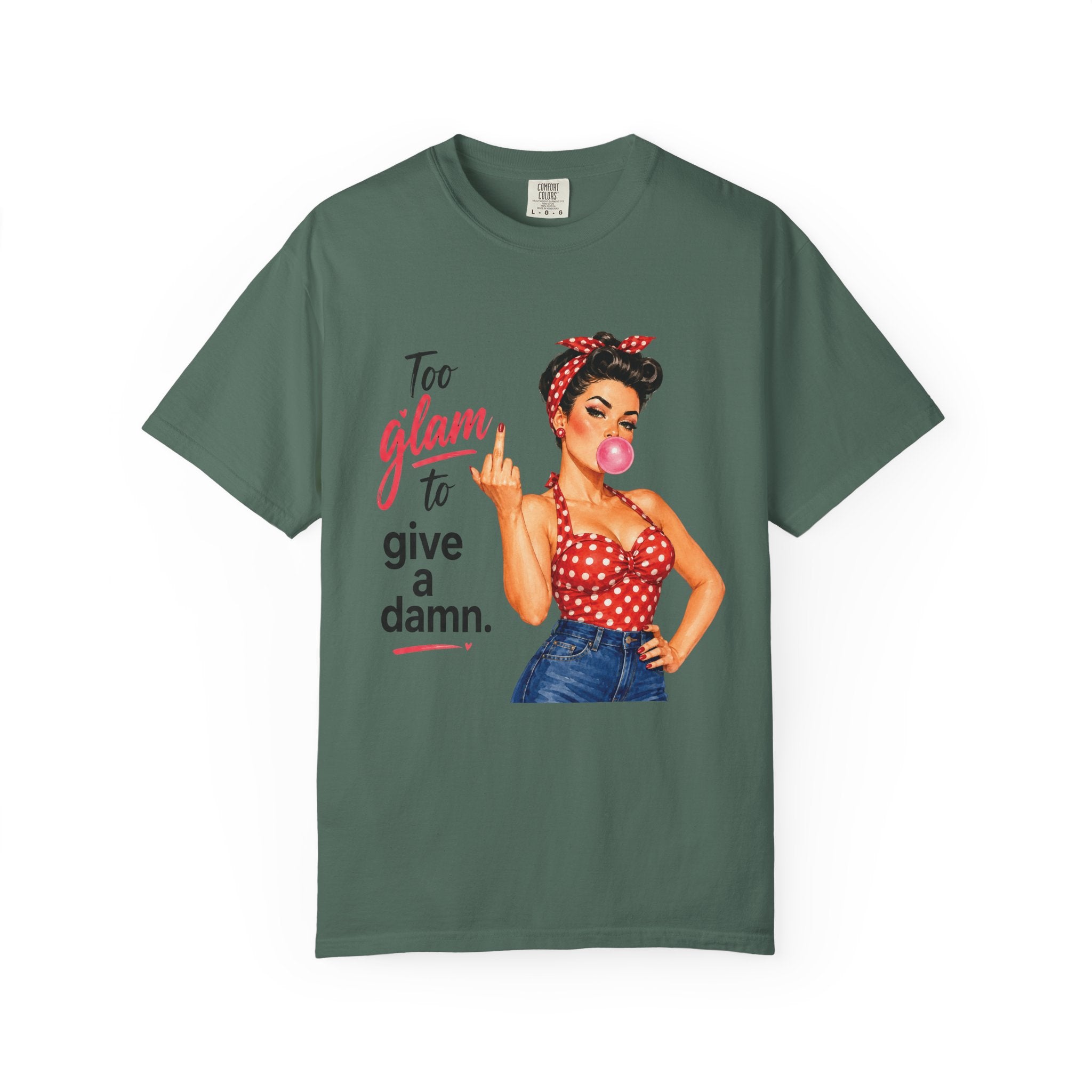 Too Glam to Give a Damn Retro Pin Up T Shirt