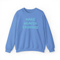 Make Heaven Crowded Puff Print Sweatshirt, Christian Faith Shirt, Jesus Lover Gift, Inspirational Christmas Gift, Religious Crewneck