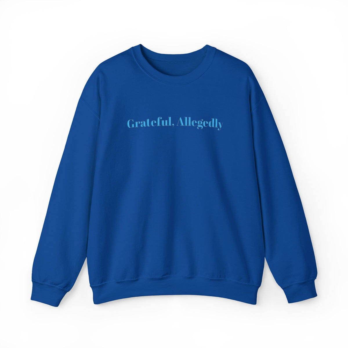 Grateful Allegedly Sweatshirt, Funny Thanksgiving Sweatshirt, Puff Print Crewneck, Sarcastic Thanksgiving Shirt, Fall Sweatshirt, Thanksgiving Gift