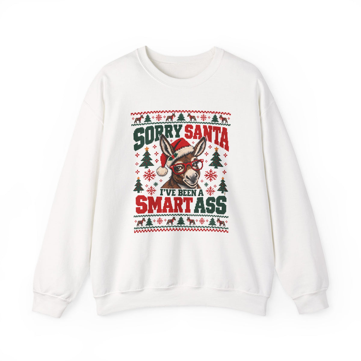 Funny Ugly Christmas Sweater, Sorry Santa I've Been a Smart Ass, Donkey Christmas Sweatshirt, Sarcastic Holiday Party Shirt