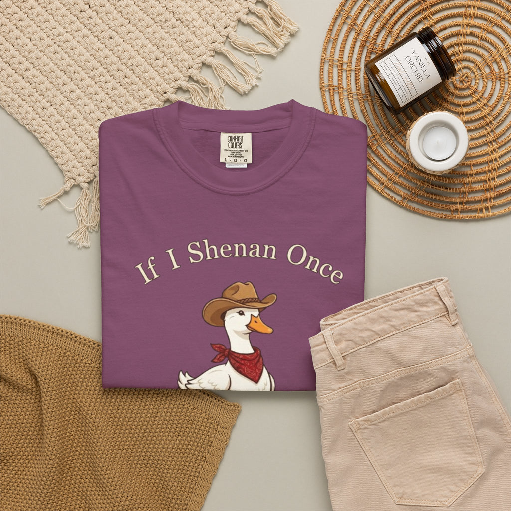 If I Shenan Once Shenanigan T Shirt Funny Cowboy Duck Graphic Tee