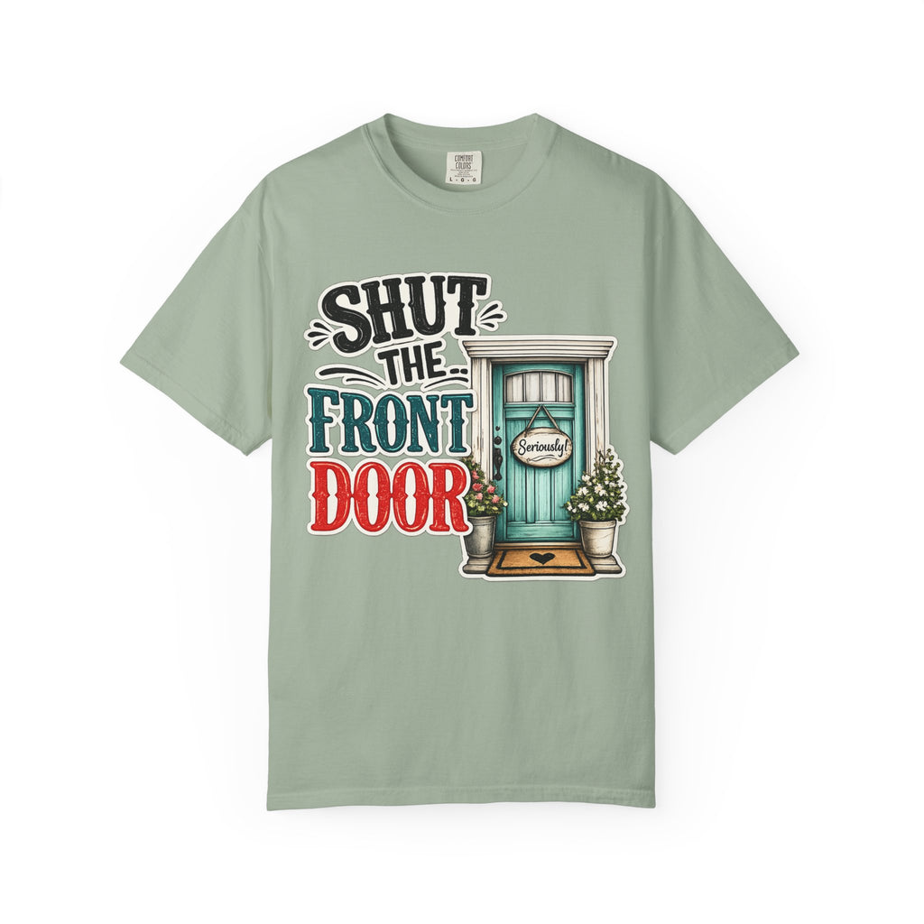 Shut the Front Door T-Shirt Funny Retro Door Graphic Tee