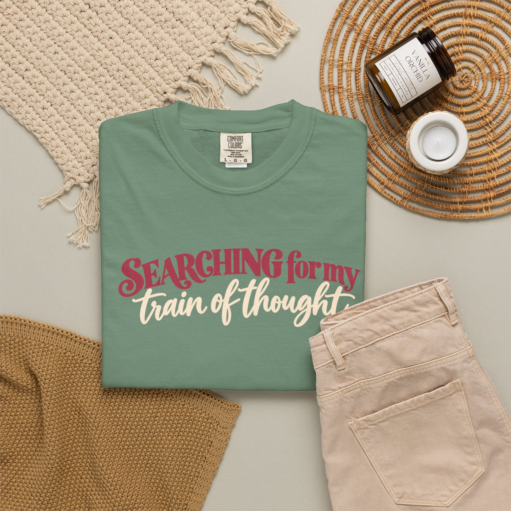 Searching for My Train of Thought Tee shirt | Funny Text Graphic Tee