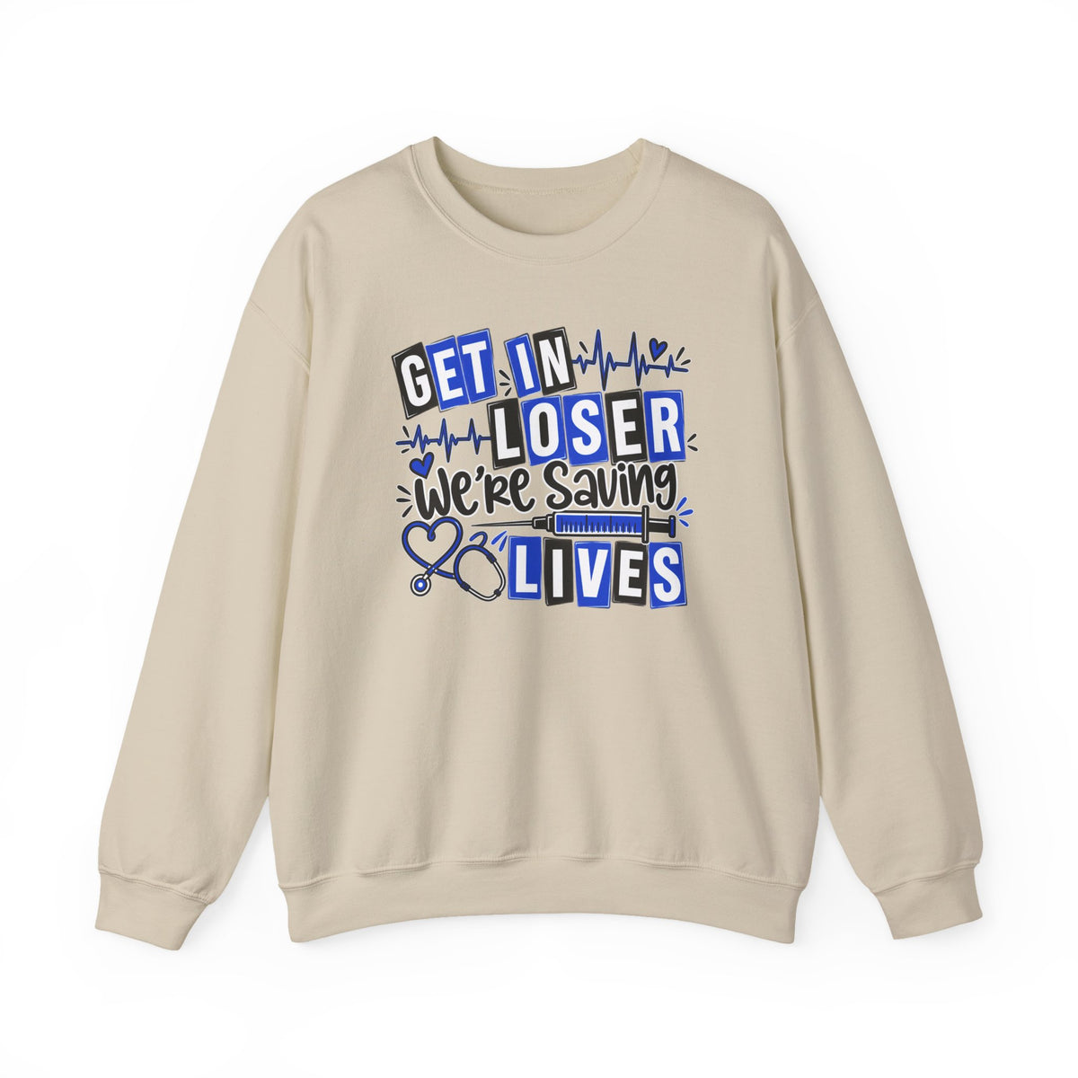 Get In Loser We're Saving Lives Sweatshirt, Funny Nurse Gift, Medical Worker Shirt, Doctor EMT Paramedic Gift, Healthcare Crewneck