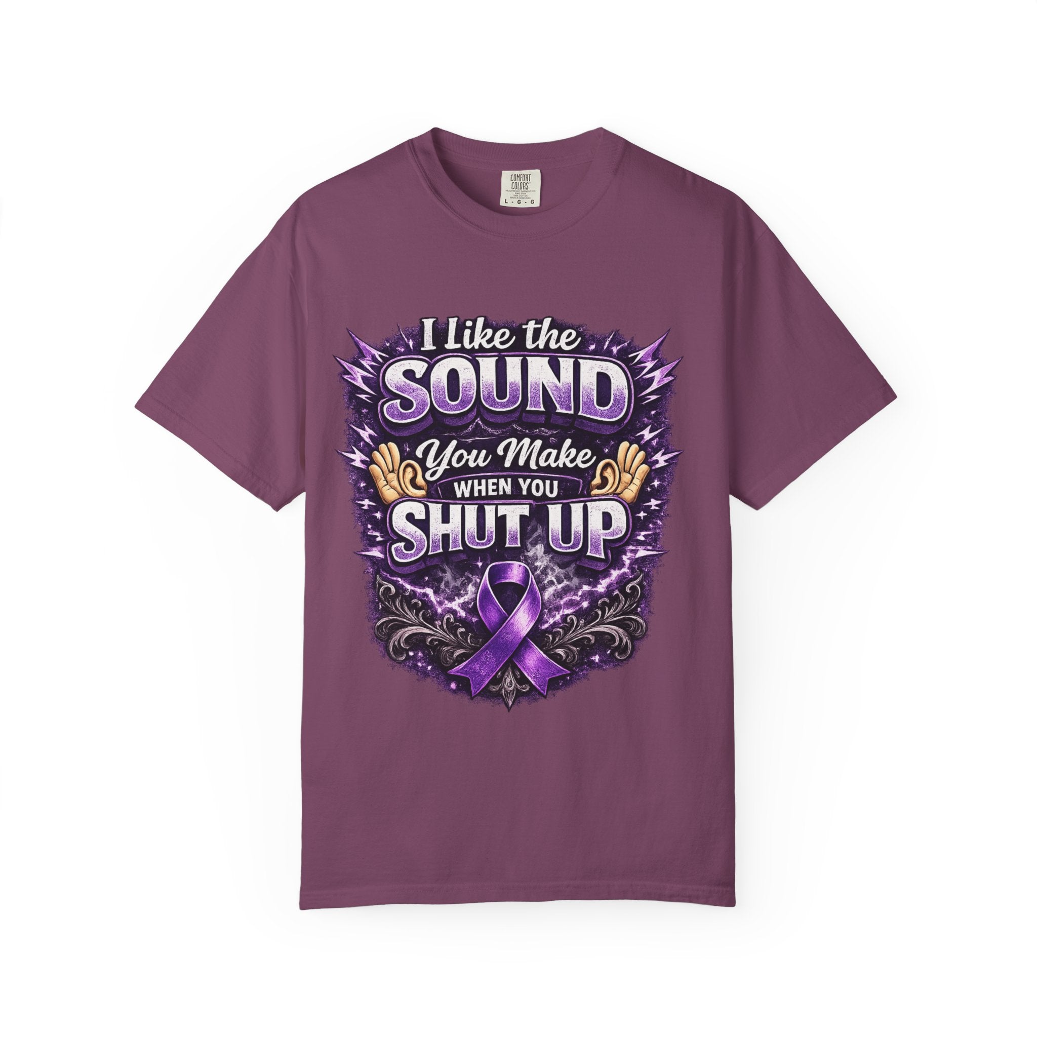 This shirt is more than just a laugh—it's a tribute. “I Like The Sound You Make When You Shut Up” Purple Ribbon Graphic Tee