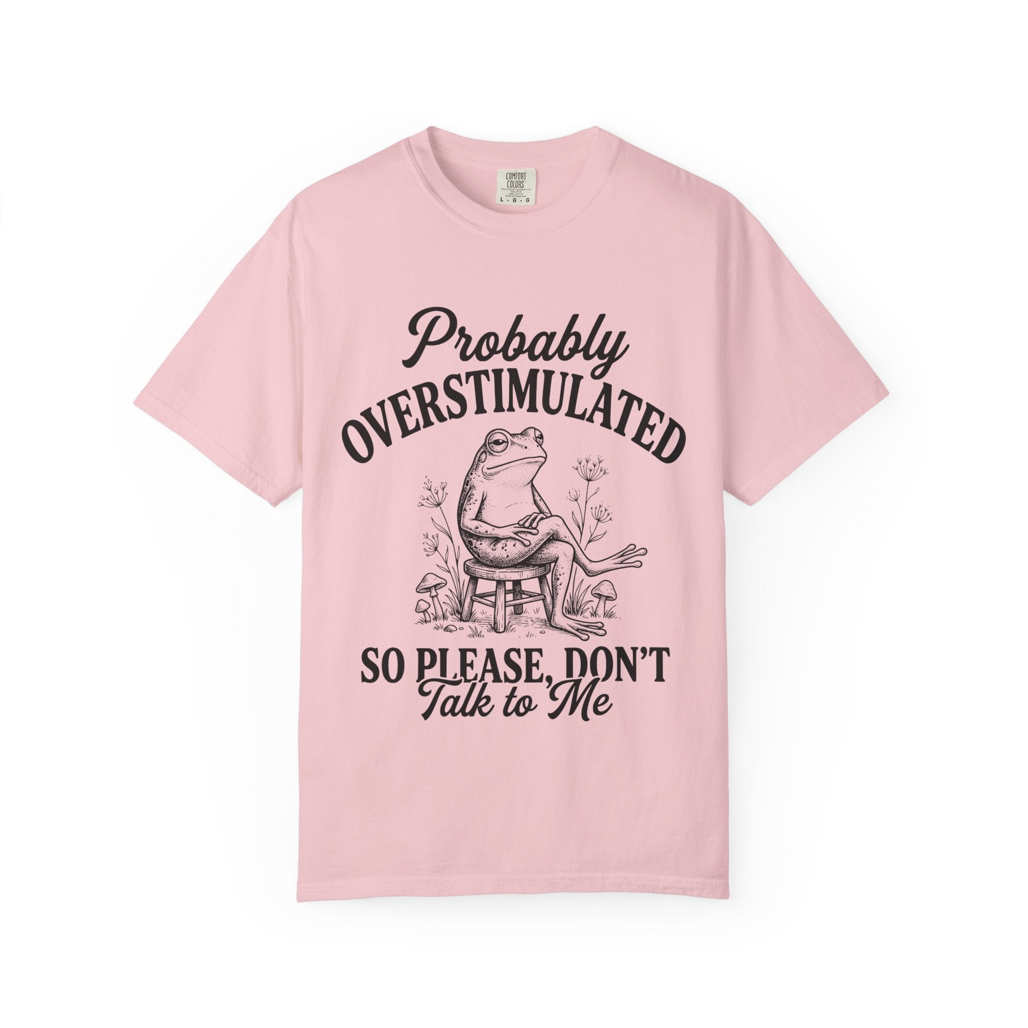 Probably Overstimulated T Shirt So Please Don't Talk to Me Frog Graphic Tee