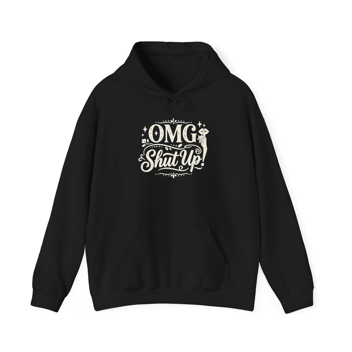 Hoodie OMG Shut Up Graphic Funny Statement Pullover