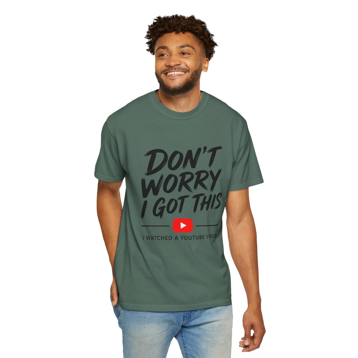 T Shirt Don't Worry I Got This Funny YouTube Video Quote Tee