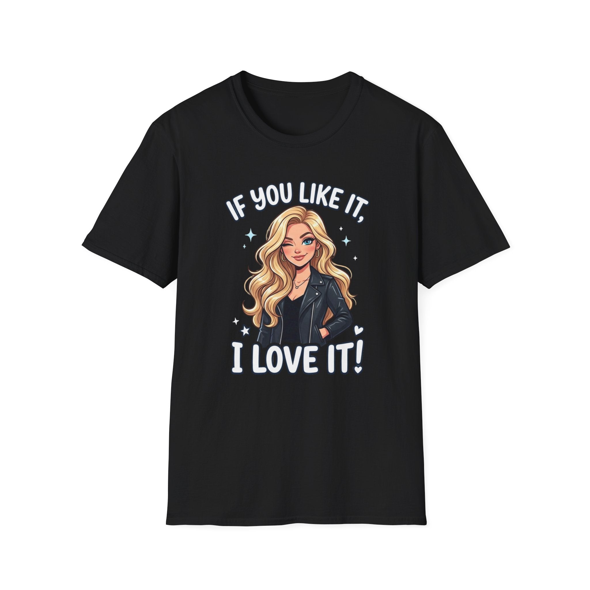 If You Like It I Love It T-Shirt — Blonde Girl Cartoon Graphic Tee