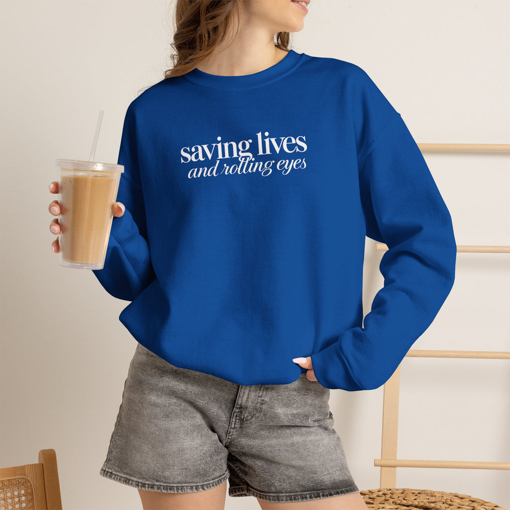 Saving Lives and Rolling Eyes Sweatshirt, Funny Nurse Gift, Doctor Sweatshirt, Healthcare Worker Gift, Sarcastic Medical Crewneck